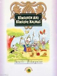 Kimsenin Ahı Kimsede Kalmaz