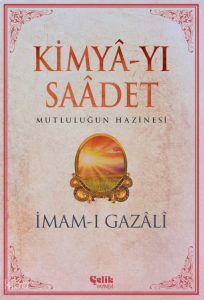 Kimya-yı Saadet;Mutluluğun Hazinesi