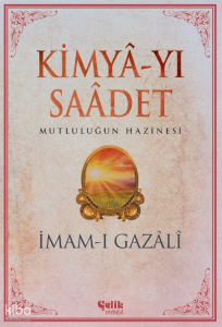 Kimya-yı Saadet;Mutluluğun Hazinesi