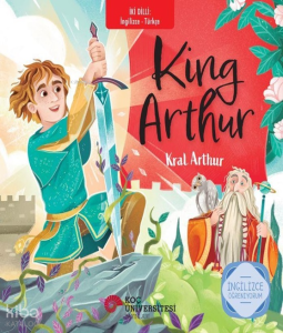 King Artur - Kral Artur;İngilizce Öğreniyorum - İki Dilli Kitaplar