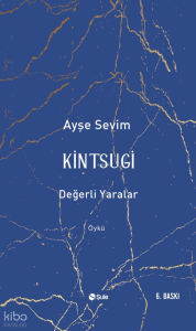 Kintsugi-Değerli Yaralar