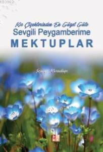 Kır Çiçeklerinden En Güzel Güle Mektuplar