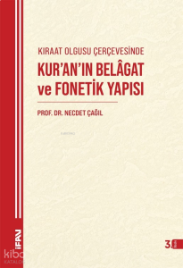 Kıraat Olgusu Çerçevesinde Kur'an'ın Belagat ve Fonetik Yapısı