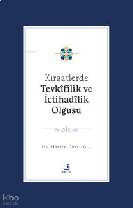 Kıraatlerde Tevkîfîlik Ve İctihadîlik Olgusu