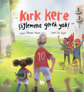 Kırk Kere Söylemene Gerek Yok!