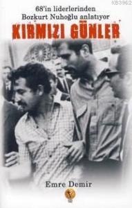 Kırmızı Günler; 68'in Liderlerinden Bozkurt Nuhoğlu Anlatıyor