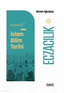 Kısa Kısa İslâm Bilim Tarihi - Eczacılık