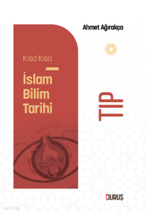 Kısa Kısa İslâm Bilim Tarihi - Tıp