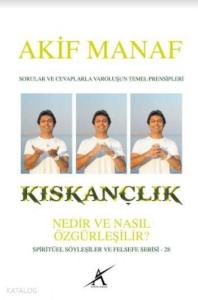 Kıskançlık Nedir ve Nasıl Özgürleşilir?