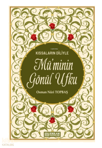 Kıssaların Diliyle Mü'minin Gönül Ufku (Ciltli)