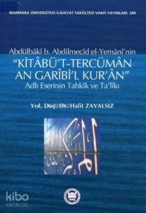 Kitaâbüt-tercümân An Garîbil Kuran Adlı Eserinin Tahkîk ve Talîkı