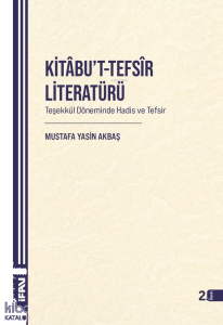 Kitâbu’t-Tefsîr Literatürü ;Teşekkül Döneminde Hadis ve Tefsir