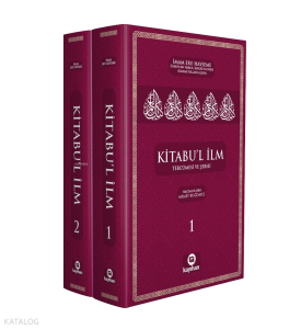 Kitabu'l İlm;Tercümesi ve Şerhi 2 Cilt