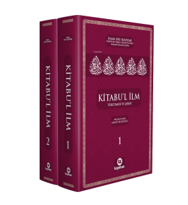Kitabu'l İlm;Tercümesi ve Şerhi 2 Cilt