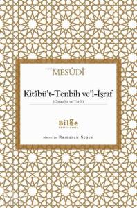 Kitâbü't-Tenbih Ve'l-İşraf; (Coğrafya ve Tarih)