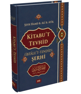 Kitabu't Tevhid (İbtalu't - Tendid) Şerhi