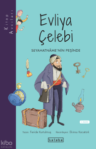 Kitap Avcıları - Evliya Çelebi;Seyahatnâme’nin Peşinde