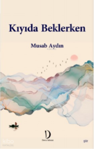 Kıyıda Beklerken