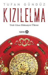 Kızılelma ;Türk Cihan Hakimiyeti Ülküsü