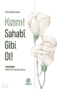 Kızım! Sahabî Gibi Ol!