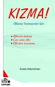 Kızma!; Öfkesini Yenemeyenler İçin
