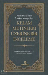 Klasik Dönemden Modern Yaklaşımlara Kelam Metinleri Üzerine Bir İnceleme