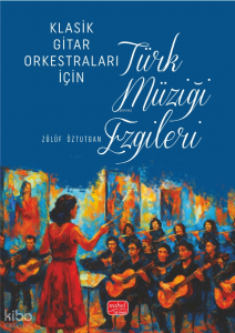 Klasik Gitar Orkestraları İçin Türk Müziği Ezgileri
