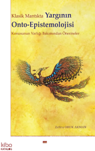 Klasik Mantıkta Yargının  Onto-Epistemolojisi;Konusunun Varlığı Bakımından Önermeler