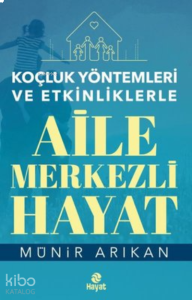Koçluk Yöntemleri ve Etkinliklerle Aile Merkezli Hayat
