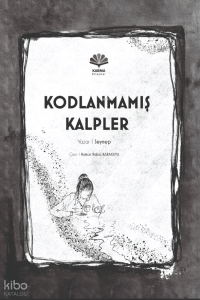 Kodlanmamış Kalpler (Ciltli)