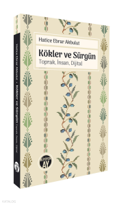 Kökler ve Sürgün;Toprak, İnsan, Dijital