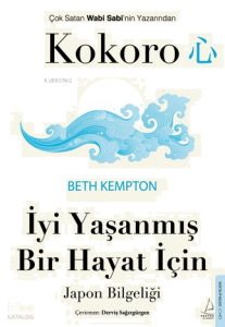 Kokoro;İyi Yaşanmış Bir Hayat İçin Japon Bilgeliği