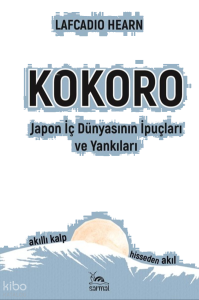 Kokoro;Japon İç Dünyasının İpuçları ve Yankıları