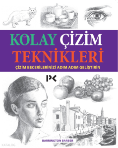 Kolay Çizim Teknikleri; Çizim Becerilerinizi Adım Adım Geliştirin