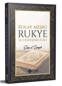 Kolay Meşru Rukye ve Vesvesenin İlacı