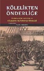 Kölelikten Önderliğe