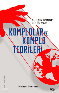 Komplolar ve Komplo Teorileri;Bu İşin İçinde Bir İş Var