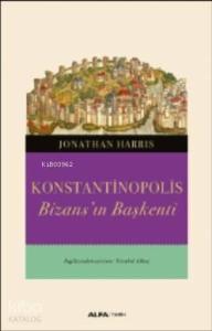 Konstantinopolis; Bizans'ın Başkenti