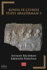 Konya ve Çevresi Yüzey Araştırması 5