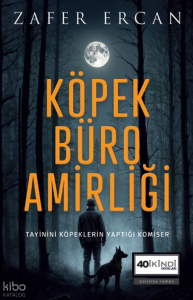 Köpek Büro Amirliği;Tayinini Köpeklerin Yaptığı Komiser