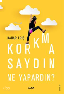 Korkmasaydın Ne Yapardın?