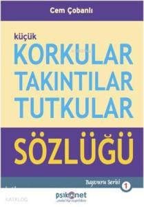 Korkular Takıntılar Tutkular Sözlüğü
