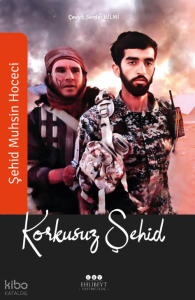 Korkusuz Şehid;Şehid Muhsin Hoceci'nin Yaşam Öyküsü