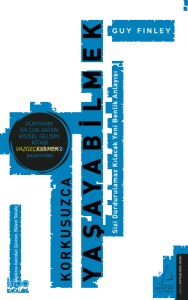 Korkusuzca Yaşayabilmek;Sizi Durdurulamaz Kılacak Yeni Benlik Anlayışı