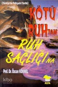 Kötü Ruhtan Ruh Sağlığına