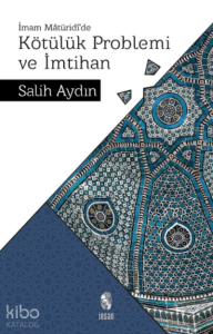 Kötülük Problemi ve İmtihan;İmam Mâtürîdî’de