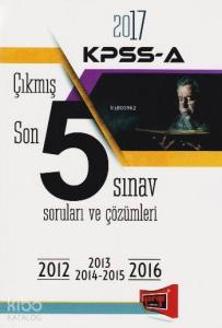 KPSS A Çıkmış Son 5 Yıl Sınav Soruları ve Çözümleri 2017