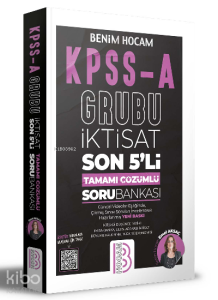 KPSS A Grubu İktisat Son 5'li Tamamı Çözümlü Soru Bankası Benim Hocam Yayınları