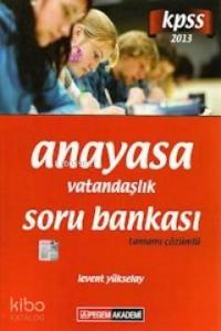 KPSS Anayasa Vatandaşlık Tamamı Çözümlü Soru Bankası 2013
