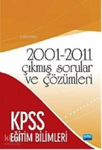 KPSS Eğitim Bilimleri 2001-2011 Çıkmış Sorular ve Çözümleri
